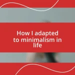 How I adapted to minimalism in life