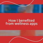 How I benefited from wellness apps