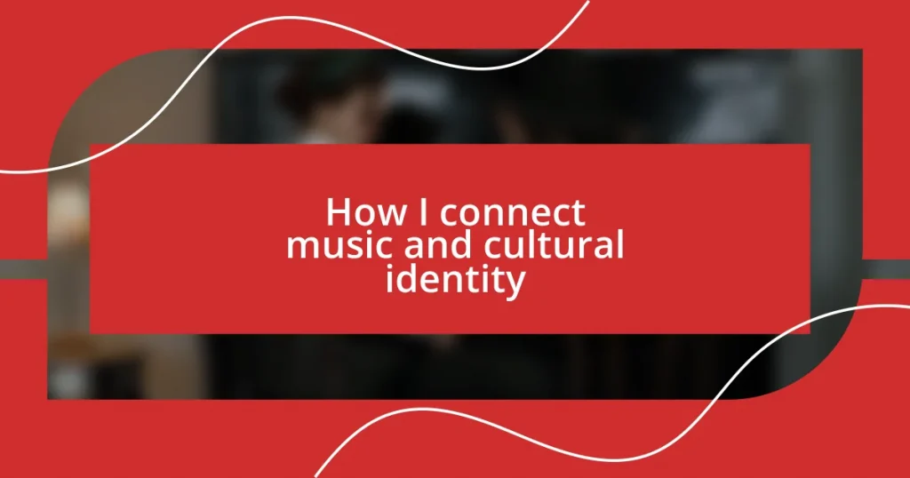 How I connect music and cultural identity