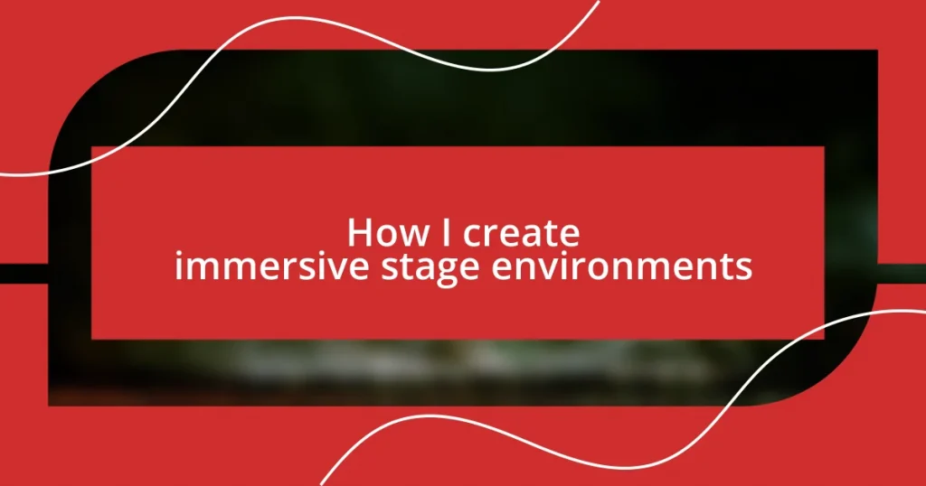 How I create immersive stage environments