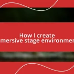 How I create immersive stage environments