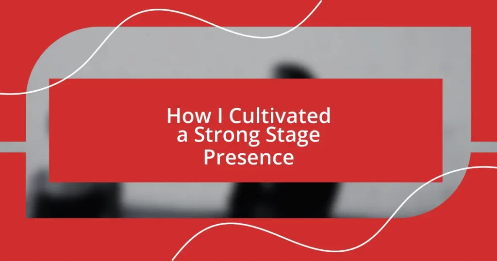 How I Cultivated a Strong Stage Presence