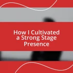 How I Cultivated a Strong Stage Presence