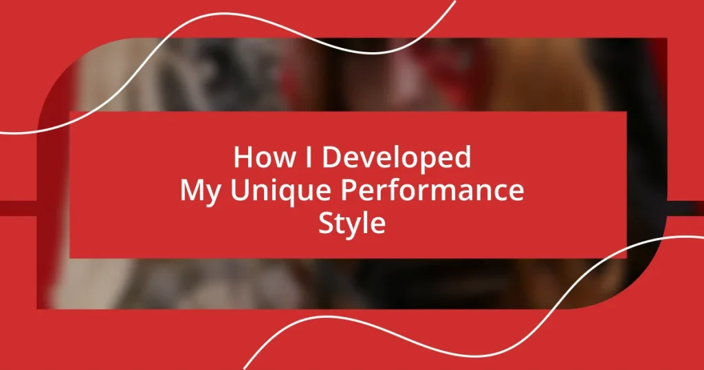 How I Developed My Unique Performance Style