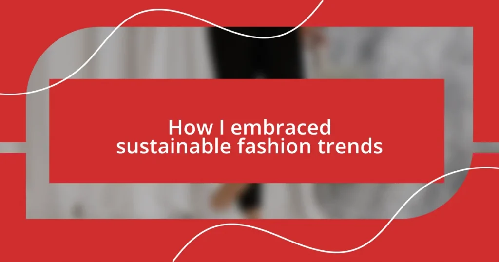 How I embraced sustainable fashion trends