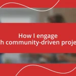 How I engage with community-driven projects