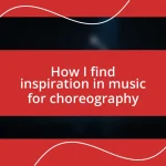 How I find inspiration in music for choreography