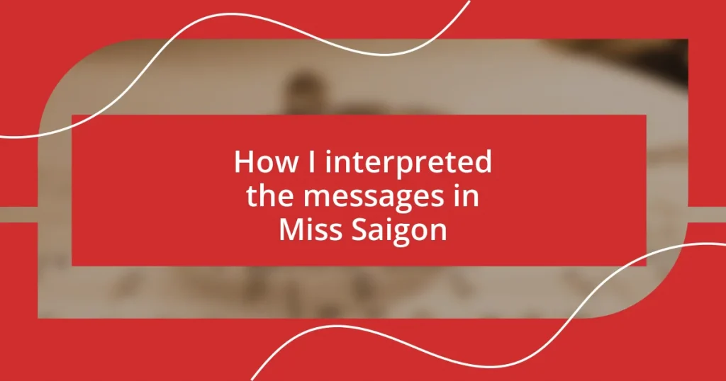 How I interpreted the messages in Miss Saigon