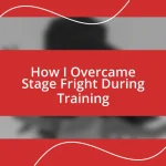 How I Overcame Stage Fright During Training