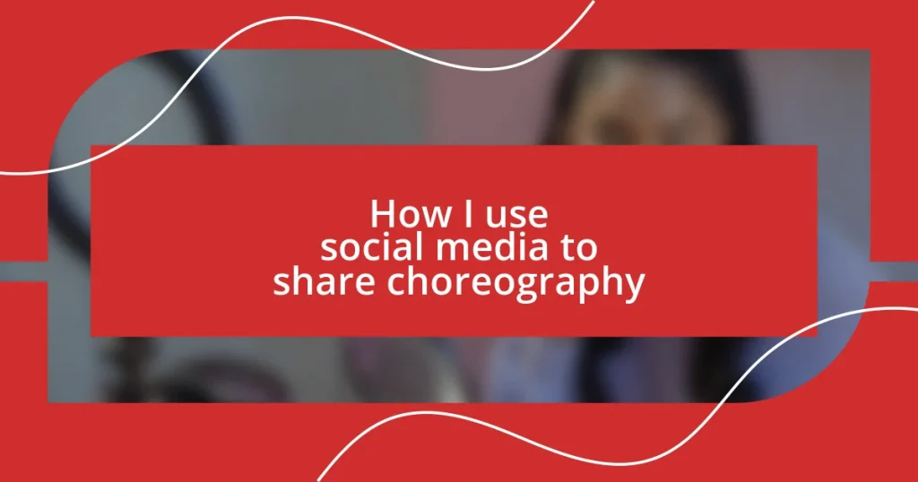 How I use social media to share choreography