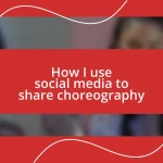 How I use social media to share choreography