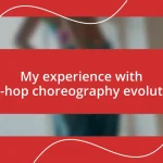 My experience with hip-hop choreography evolution