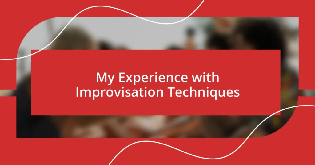 My Experience with Improvisation Techniques