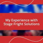 My Experience with Stage Fright Solutions