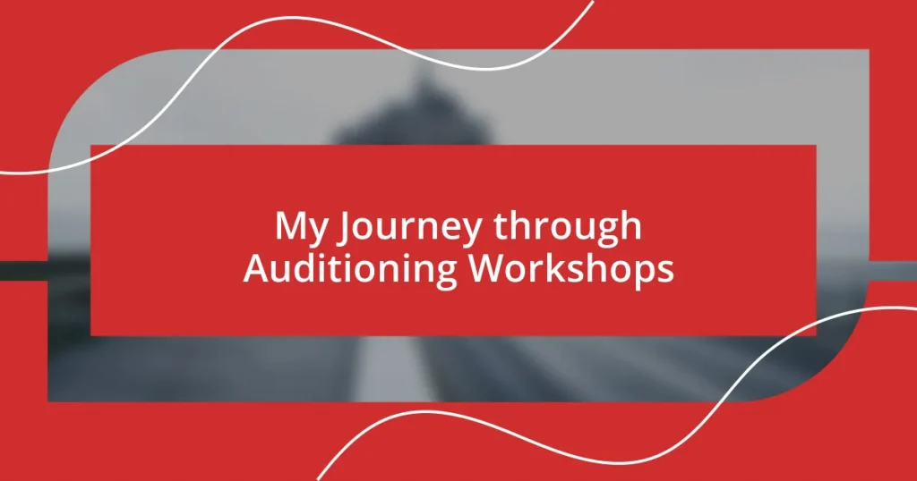 My Journey through Auditioning Workshops