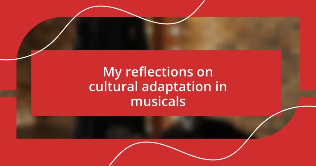 My reflections on cultural adaptation in musicals