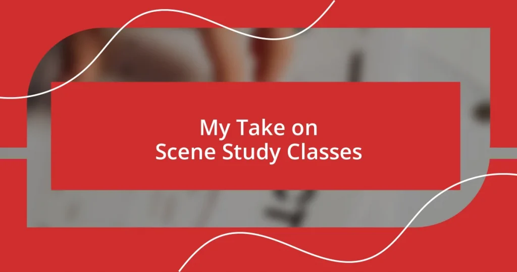 My Take on Scene Study Classes