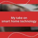 My take on smart home technology