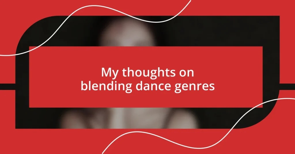 My thoughts on blending dance genres