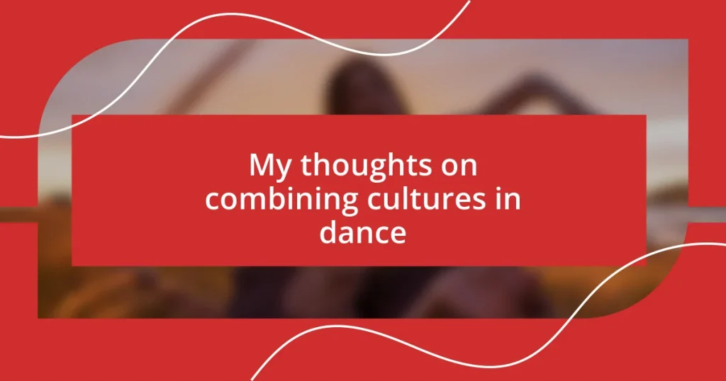 My thoughts on combining cultures in dance