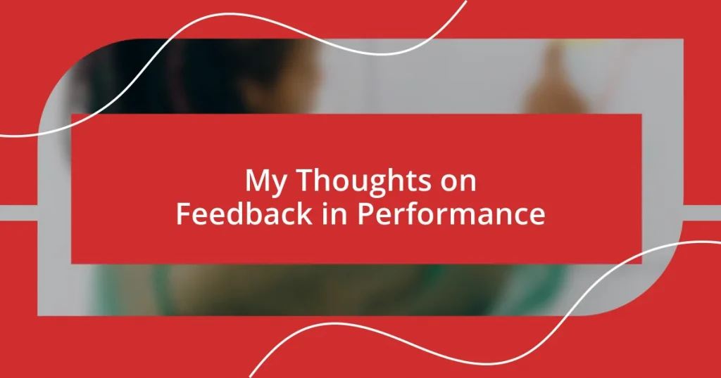 My Thoughts on Feedback in Performance