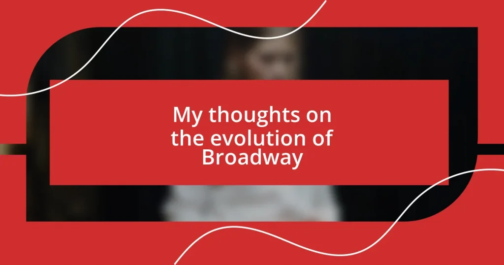 My thoughts on the evolution of Broadway