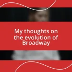 My thoughts on the evolution of Broadway