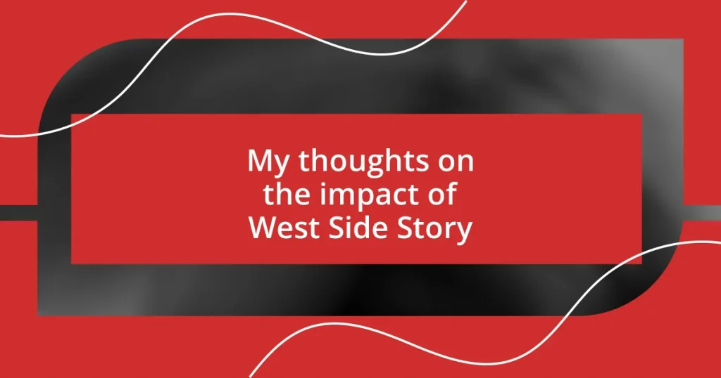 My thoughts on the impact of West Side Story