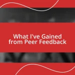 What I’ve Gained from Peer Feedback