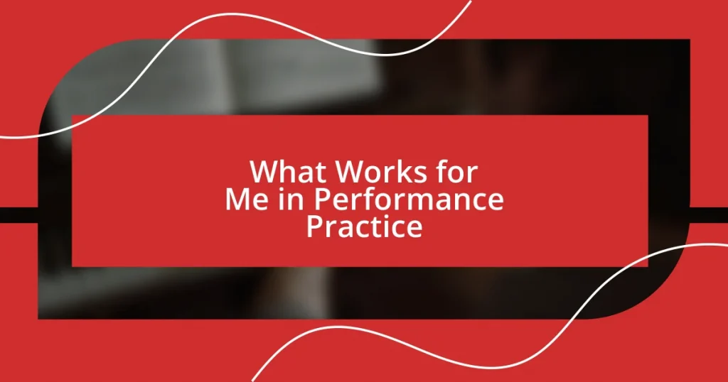 What Works for Me in Performance Practice