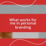 What works for me in personal branding