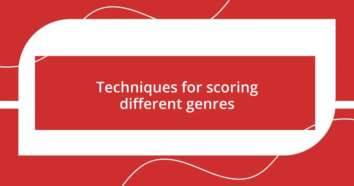 Techniques for scoring different genres